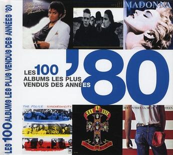 Couverture du livre « Les 100 albums les plus vendus des années 80 » de Gilles Verlant aux éditions White Star