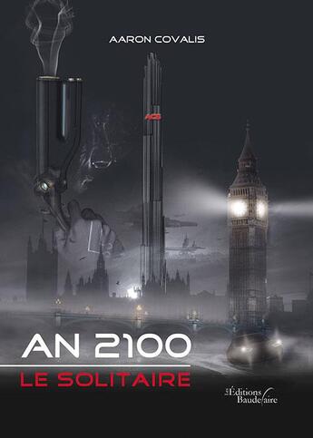 Couverture du livre « An 2100 : le solitaire... ; chronique d'une légende du futur » de Covalis Aaron aux éditions Baudelaire