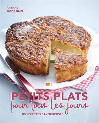 Couverture du livre « Petits plats pour tous les jours ; 80 recettes savoureuses » de  aux éditions Marie-claire