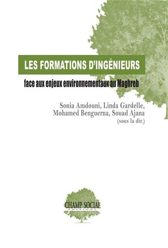 Couverture du livre « Pour mieux former les ingénieurs face aux enjeux environnementaux au Maghreb » de Linda Gardelle aux éditions Champ Social