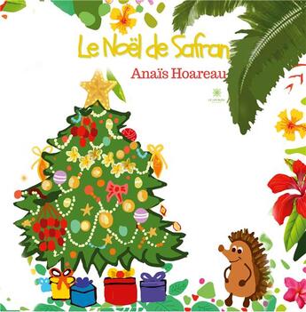 Couverture du livre « Le noël de Safran » de Hoareau Anais aux éditions Le Lys Bleu