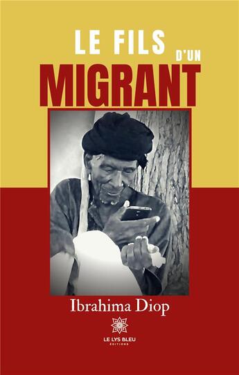 Couverture du livre « Le fils d'un migrant » de Diop Ibrahima aux éditions Le Lys Bleu