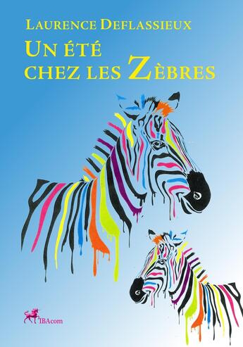 Couverture du livre « UN ÉTÉ CHEZ LES ZÈBRES » de Laurence Deflassieux aux éditions Ibacom