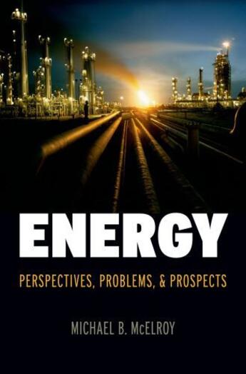 Couverture du livre « Energy: Perspectives, Problems, and Prospects » de Mcelroy Michael B aux éditions Oxford University Press Usa