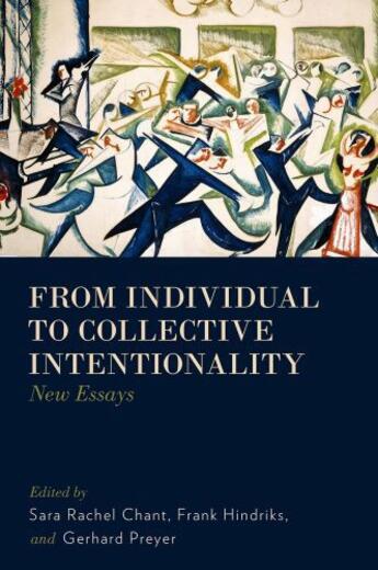 Couverture du livre « From Individual to Collective Intentionality: New Essays » de Sara Rachel Chant aux éditions Oxford University Press Usa