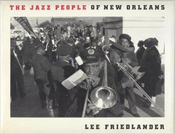 Couverture du livre « The jazz people of New Orleans » de Lee Friedlander aux éditions Random House Uk