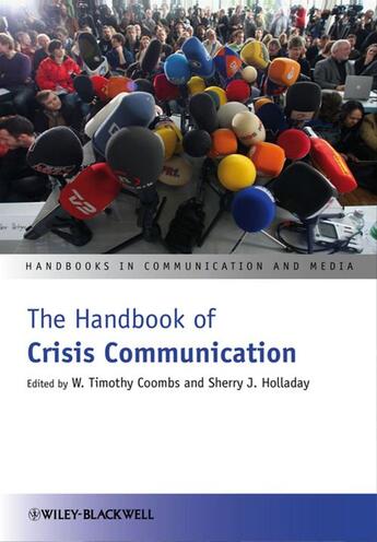 Couverture du livre « The Handbook of Crisis Communication » de W. Timothy Coombs et Sherry J. Holladay aux éditions Wiley-blackwell