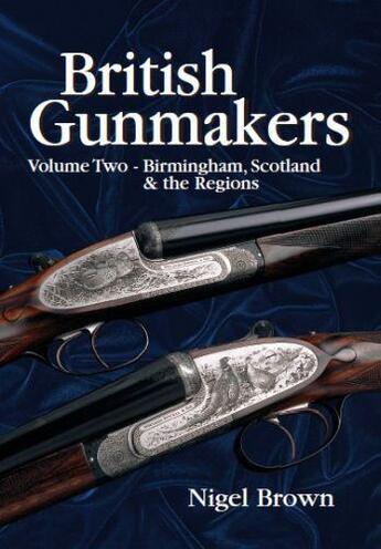 Couverture du livre « British Gunmakers » de Brown Nigel aux éditions Quiller Books Digital