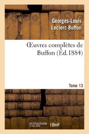 Couverture du livre « Oeuvres complètes de Buffon.Tome 13 » de Buffon aux éditions Hachette Bnf