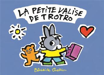 Couverture du livre « La petite valise de Trotro » de Benedicte Guettier aux éditions Gallimard Jeunesse Giboulees