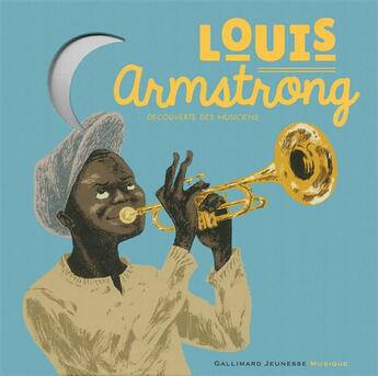 Couverture du livre « Louis Armstrong » de Remi Courgeon et Stephane Ollivier aux éditions Gallimard-jeunesse