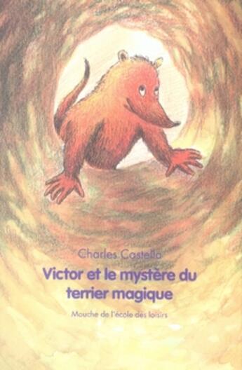 Couverture du livre « Victor et le mystère du terrier magique » de Charles Castella aux éditions Ecole Des Loisirs