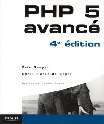 Couverture du livre « PHP 5 avancé (4e édition) » de Cyril Pierre De Geyer et Eric Daspet aux éditions Eyrolles