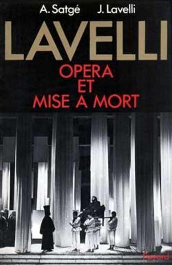 Couverture du livre « Lavelli, opera et mise a mort » de Lavelli/Satge aux éditions Fayard