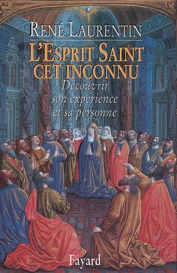 Couverture du livre « L'esprit Saint cet inconnu ; découvrir son expérience et sa personne » de Laurentin-R aux éditions Fayard