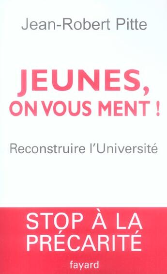 Couverture du livre « Jeunes, on vous ment ! : Reconstruire l'Université » de Jean-Robert Pitte aux éditions Fayard