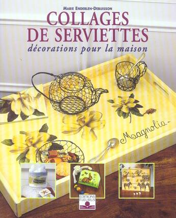 Couverture du livre « Collages de serviettes / decorations pour la maison » de Enderlen-Debuisson M aux éditions Mango