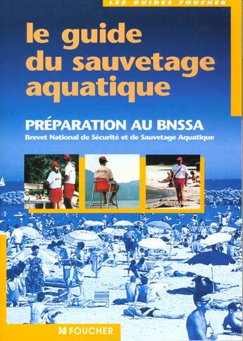 Couverture du livre « Le Guide Du Sauvetage Aquatique ; Preparation Au Brevet National De Securite Et De Sauvetage Aquatique » de Bourbon et Haon et Salasi aux éditions Foucher