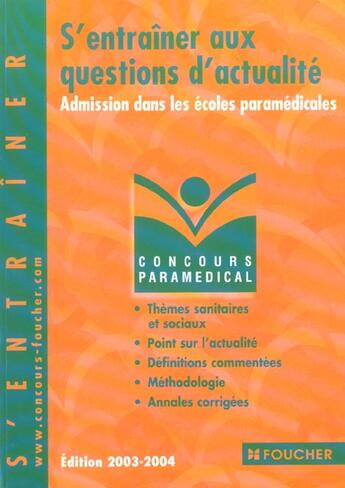 Couverture du livre « S'entrainer aux questions d'actualite ; admission dans les ecoles paramedicales (édition 2003/2004) » de Valerie Beal aux éditions Foucher