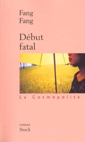 Couverture du livre « Debut Fatal » de Fang Fang aux éditions Stock