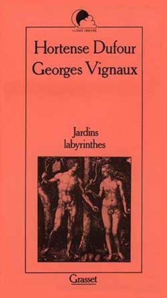 Couverture du livre « Jardins labyrinthes » de Hortense Dufour et Georges Vignaux aux éditions Grasset