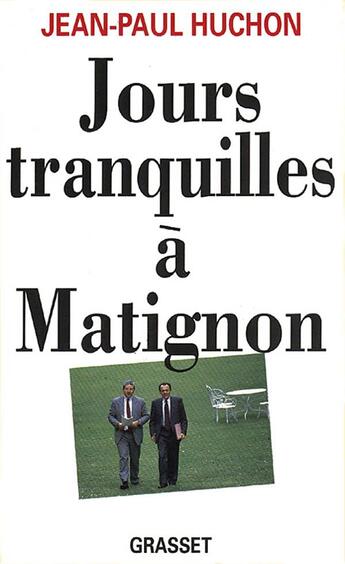 Couverture du livre « Jours tranquilles à Matignon » de Jean Paul Huchon aux éditions Grasset