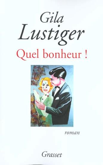 Couverture du livre « Quel bonheur ! » de Gila Lustiger aux éditions Grasset