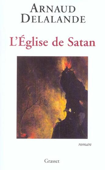 Couverture du livre « L'église de Satan » de Arnaud Delalande aux éditions Grasset Et Fasquelle