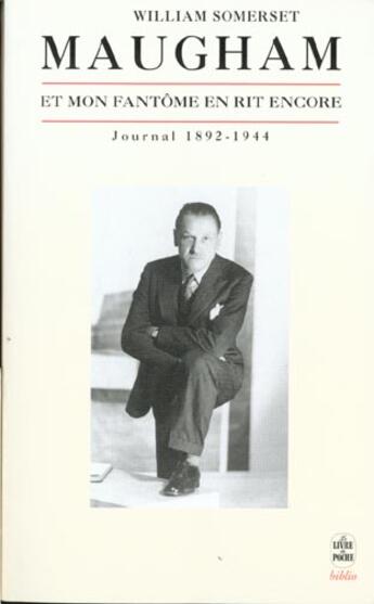 Couverture du livre « Et mon fantome en rit encore ; journal 1892-1944 » de William Somerset Maugham aux éditions Le Livre De Poche