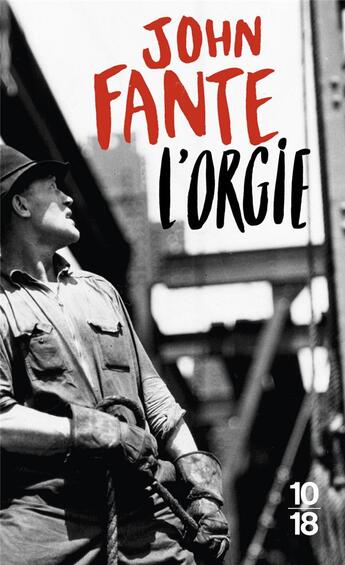 Couverture du livre « L'orgie » de John Fante aux éditions 10/18