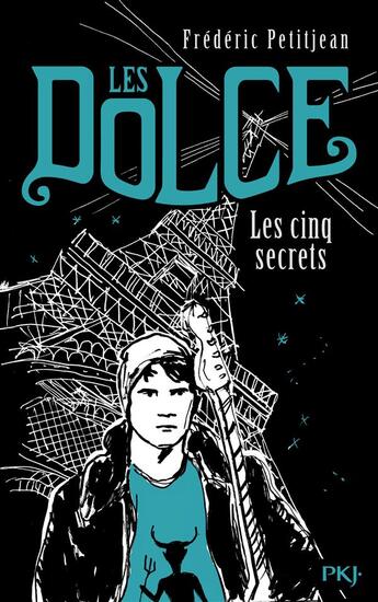 Couverture du livre « Les dolce t.2 ; les cinq secrets » de Frédéric Petitjean aux éditions Pocket Jeunesse