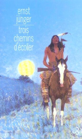 Couverture du livre « Trois chemins d'écolier » de Ernst Junger aux éditions Christian Bourgois