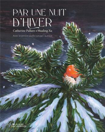 Couverture du livre « Par une nuit d'hiver » de Catherine Pallaro et Hualing Xu aux éditions Didier Jeunesse