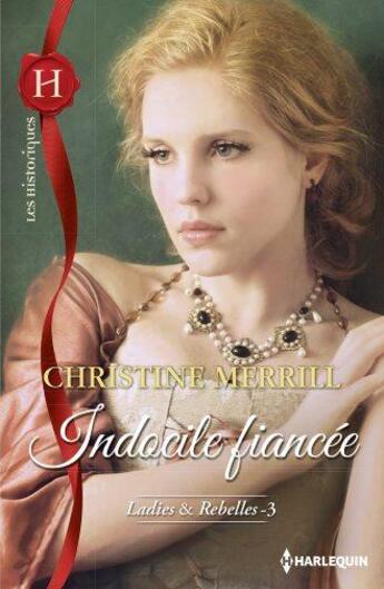 Couverture du livre « Indocile fiancée » de Christine Merrill aux éditions Harlequin