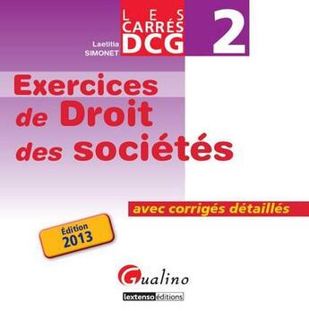 Couverture du livre « DCG 2 ; exercices de droit des sociétés ; avec corrigés détaillés » de Laetitia Simonet aux éditions Gualino