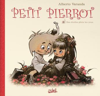 Couverture du livre « Petit Pierrot Tome 3 ; des étoiles plein les yeux » de Alberto Varanda aux éditions Soleil