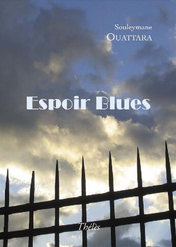 Couverture du livre « Espoir blues » de Souleymane Ouattara aux éditions Theles