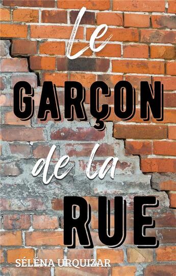 Couverture du livre « Le garcon de la rue » de Séléna Urquizar aux éditions Books On Demand