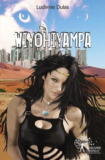 Couverture du livre « Wiyohiyampa » de Ludivine Dulas aux éditions Edilivre