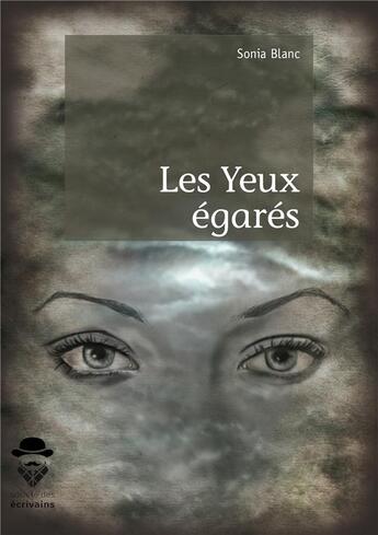 Couverture du livre « Les yeux égarés » de Lea Simon aux éditions Societe Des Ecrivains