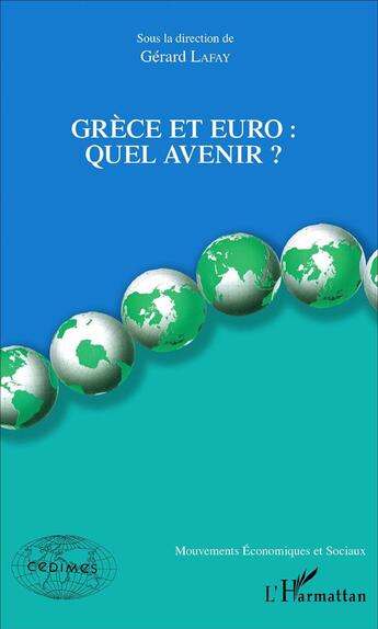 Couverture du livre « Grèce et Euro : quel avenir ? » de Gerard Lafay aux éditions L'harmattan