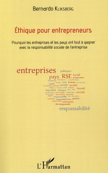 Couverture du livre « Éthique pour entrepreneurs ; pourquoi les entreprises et les pays ont tout à gagner avec la responsabilité sociale de l'entreprise » de Bernardo Kliksberg aux éditions L'harmattan