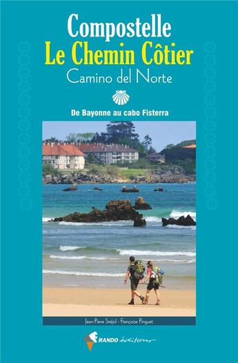 Couverture du livre « Compostelle, le chemin côtier ; camino del norte : de Bayonne à cabo Fisterra » de Francoise Pinguet et Jean-Pierre Sirejol aux éditions Glenat