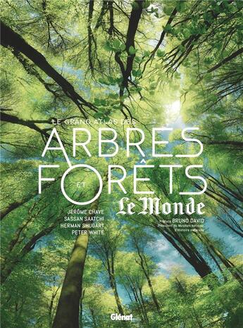 Couverture du livre « Le grand atlas des arbres et forêts » de Jerome Chave et Herman Shugart et Sassan Saatchi et Peter White aux éditions Glenat