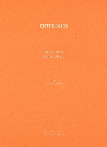 Couverture du livre « Entre / vues » de Bernard Plossu et Fabrice Dubreuil aux éditions Filigranes