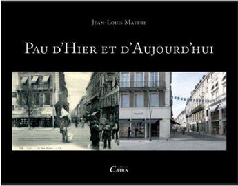 Couverture du livre « Pau d'hier et d'aujourd'hui » de Jean-Louis Maffre aux éditions Cairn