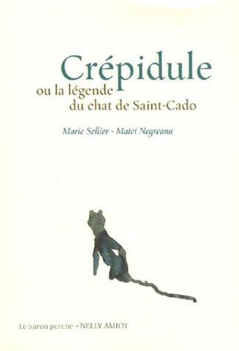 Couverture du livre « Crépidule ; ou la légende du chat de Saint-Cado » de Marie Sellier et Matei Negreanu aux éditions Le Baron Perche