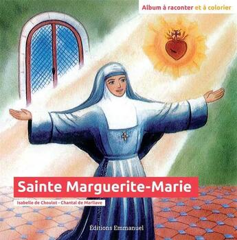 Couverture du livre « Sainte marguerite-marie - album a raconter et a colorier » de De Choulot aux éditions Emmanuel