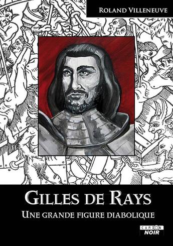 Couverture du livre « Gilles de Rays ; une grande figure diabolique » de Roland Villeneuve aux éditions Le Camion Blanc