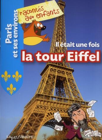 Couverture du livre « Il était une fois la Tour Eiffel » de  aux éditions La Petite Boite